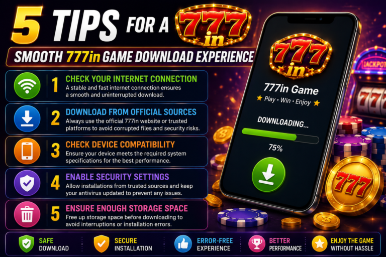 5 Tips for a Smooth 777in Game Download Experience